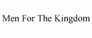 MEN FOR THE KINGDOM