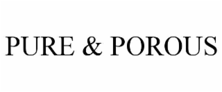 PURE & POROUS