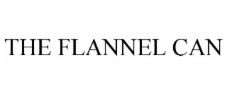 THE FLANNEL CAN