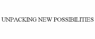 UNPACKING NEW POSSIBILITIES