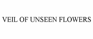 VEIL OF UNSEEN FLOWERS