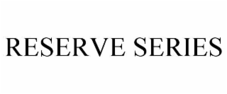 RESERVE SERIES