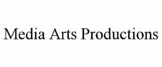 MEDIA ARTS PRODUCTIONS