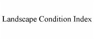 LANDSCAPE CONDITION INDEX