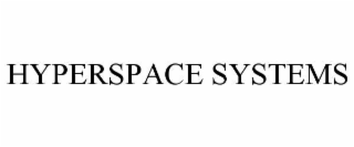 HYPERSPACE SYSTEMS