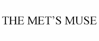 THE MET’S MUSE