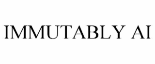 IMMUTABLY AI