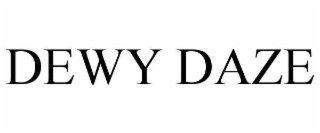 DEWY DAZE