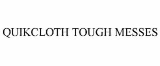 QUIKCLOTH TOUGH MESSES