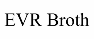EVR BROTH