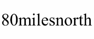 80MILESNORTH