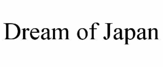 DREAM OF JAPAN