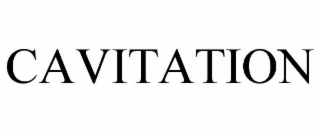 CAVITATION