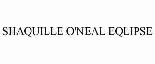 SHAQUILLE O'NEAL EQLIPSE