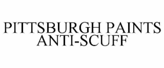PITTSBURGH PAINTS ANTI-SCUFF