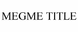 MEGME TITLE