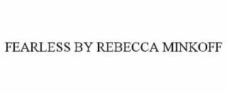 FEARLESS BY REBECCA MINKOFF