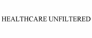 HEALTHCARE UNFILTERED
