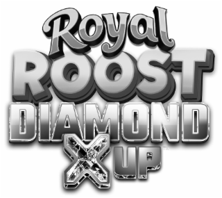 ROYAL ROOST DIAMOND X UP