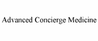 ADVANCED CONCIERGE MEDICINE