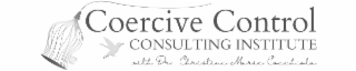 COERCIVE CONTROL CONSULTING INSTITUTE WITH DR. CHRISTINE MARIE COCCHIOLA
