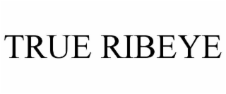 TRUE RIBEYE