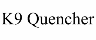 K9 QUENCHER