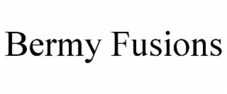 BERMY FUSIONS
