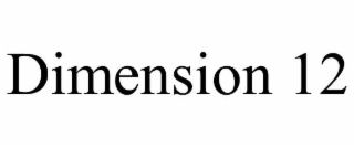DIMENSION 12