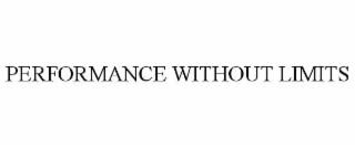 PERFORMANCE WITHOUT LIMITS