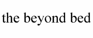 THE BEYOND BED