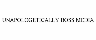 UNAPOLOGETICALLY BOSS MEDIA