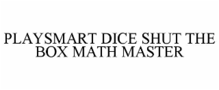 PLAYSMART DICE SHUT THE BOX MATH MASTER