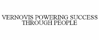 VERNOVIS POWERING SUCCESS THROUGH PEOPLE