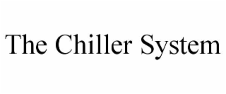 THE CHILLER SYSTEM
