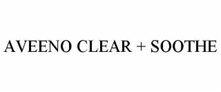 AVEENO CLEAR + SOOTHE