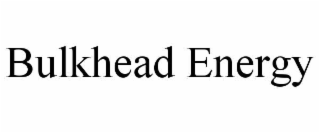 BULKHEAD ENERGY