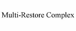 MULTI-RESTORE COMPLEX