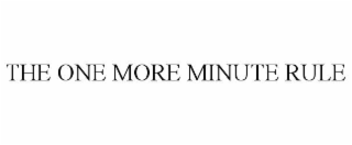 THE ONE MORE MINUTE RULE