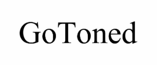 GOTONED