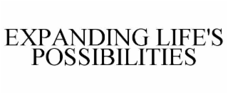 EXPANDING LIFE'S POSSIBILITIES