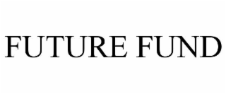 FUTURE FUND