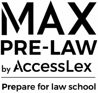 MAX PRE-LAW BY ACCESSLEX PREPARE FOR LAW SCHOOL