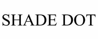 SHADE DOT
