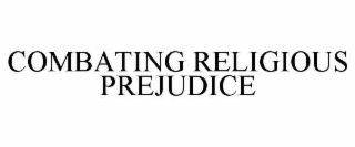 COMBATING RELIGIOUS PREJUDICE