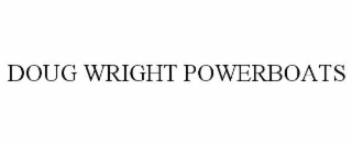 DOUG WRIGHT POWERBOATS