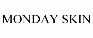 MONDAY SKIN