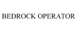 BEDROCK OPERATOR