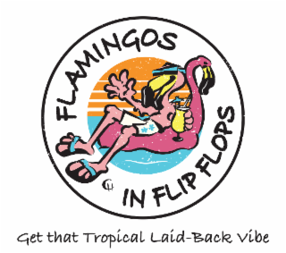 FLAMINGOS IN FLIP FLOPS GET THAT TROPICAL LAID-BACK VÍBE - CH