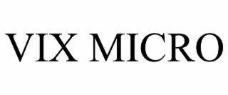 VIX MICRO